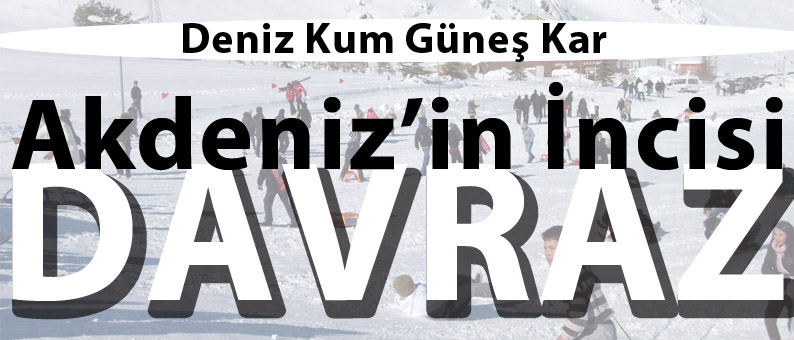 Akdeniz'in İncisi Davraz