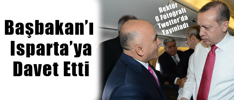 Başbakan'ı Isparta'ya Davet Etti