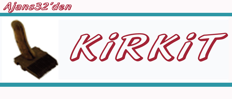 Ajans32'den KİRKİT....