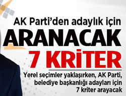 Ak Parti'den Belediye Başkanı Olmanın Kriterleri