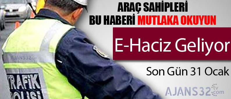 E-Haciz Geliyor!