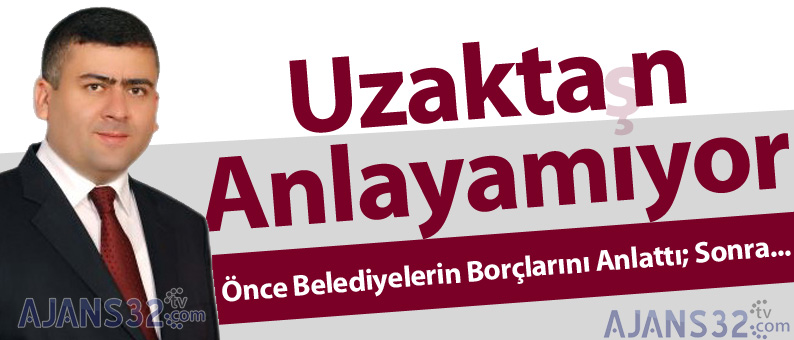 Uzaktaş Uzaktan Anlayamıyor