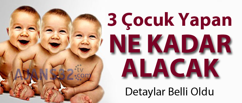 3 Çocuk Yapan Devletten Ne Alacak?