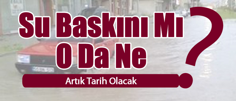 Su Baskını Mı Oda Ne?