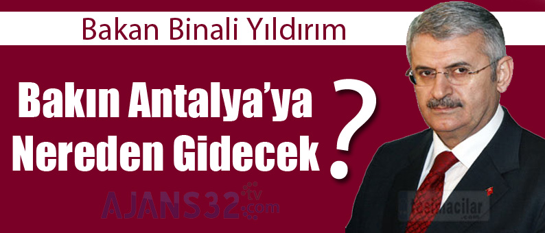 Bakan Antalya'ya Nereden Gidecek?