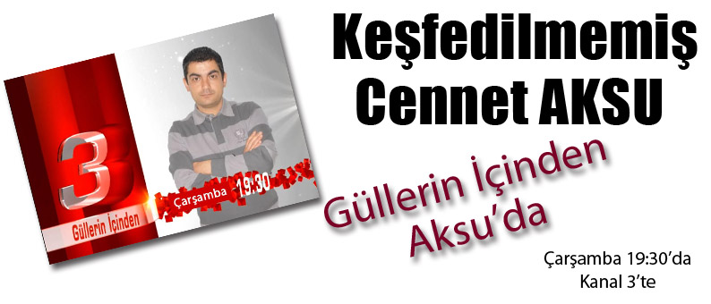 Güllerin İçinden Aksu'da