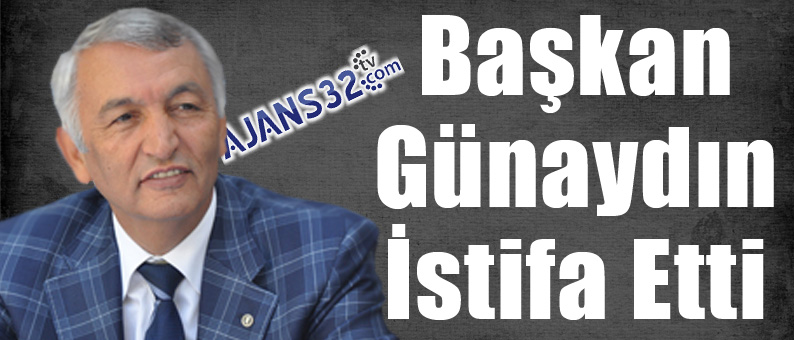 Başkan Günaydın İstifa Etti