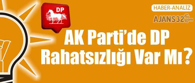 AK Parti’de DP Rahatsızlığı Var Mı?