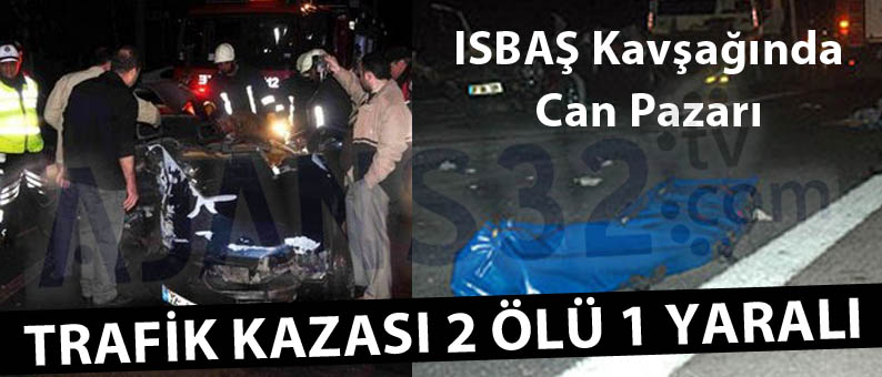 Isbaş Kavşağında Trafik Kazası: 2 Ölü