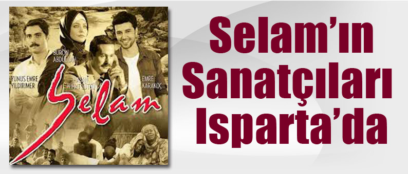 Selam'ın Oyuncuları Isparta'da