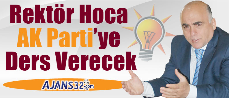 Rektör Hoca AK Parti'ye Ders Verecek!