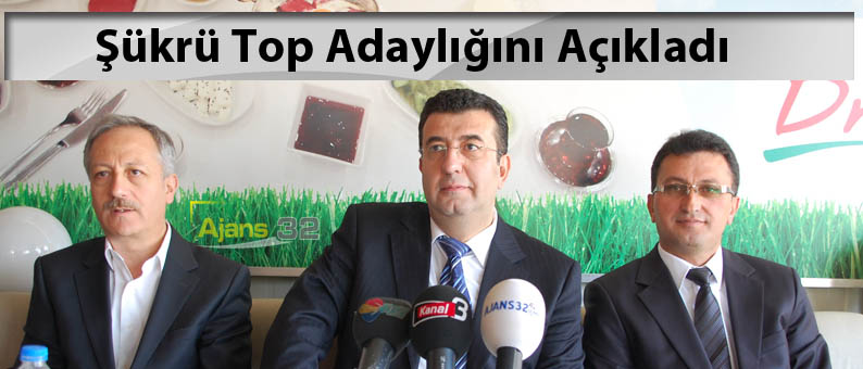 Şükrü Top Adaylığını Açıkladı