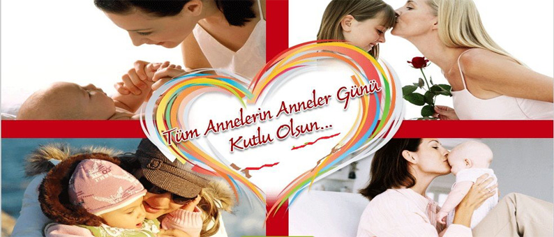 Tüm Annelerin Anneler Günü Kutlu Olsun...