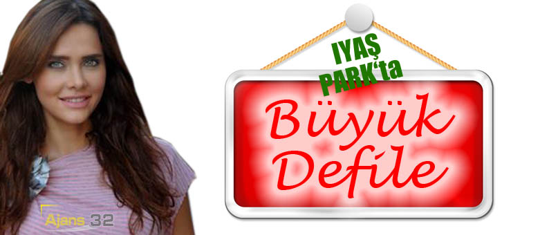 IYAŞ PARK‘ta Büyük Defile