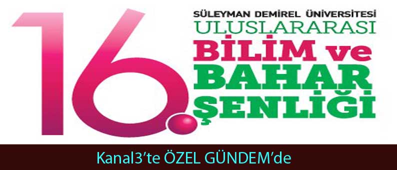 Bahar ve Bilim Şenlikleri Özel Gündem'de