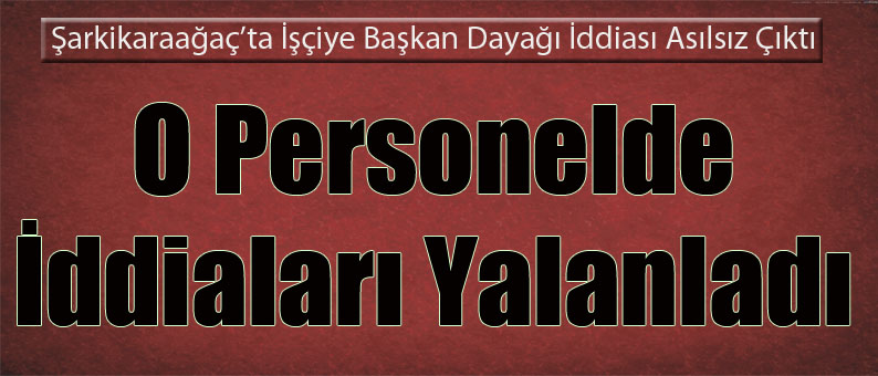 Başkan Dayak Attı İddiaları Asılsız Çıktı