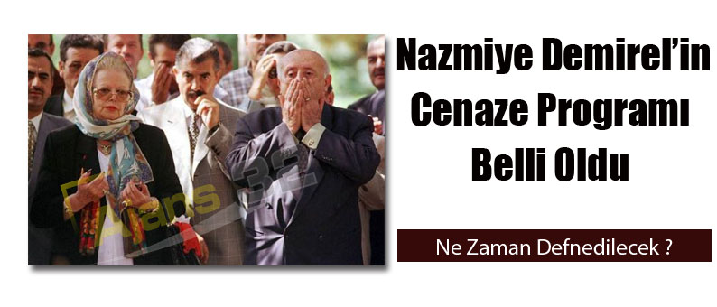 Nazmiye Demirel'in Cenaze Programı Belli Oldu