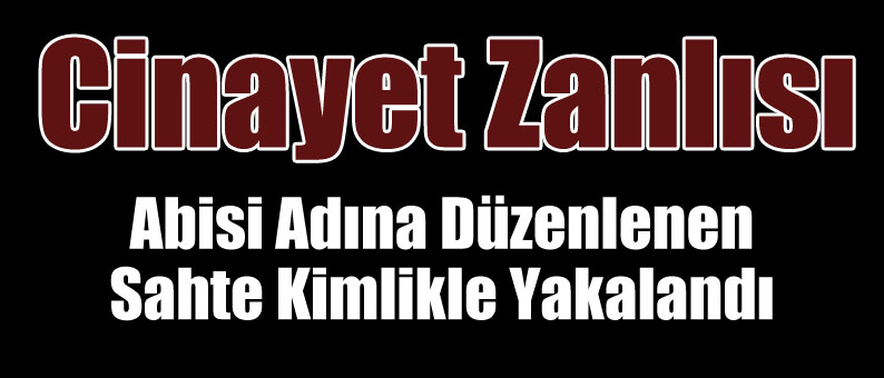 Cinayet Şüphelisi Yakalandı