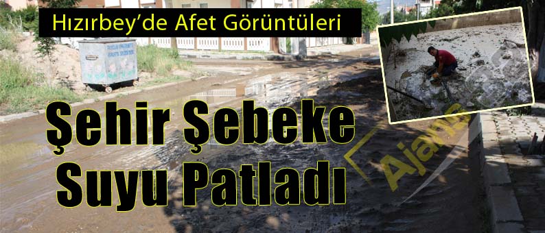 Hızırbey Mahallesinde Şebeke Suyu Patladı ve 7 Evi Su Bastı
