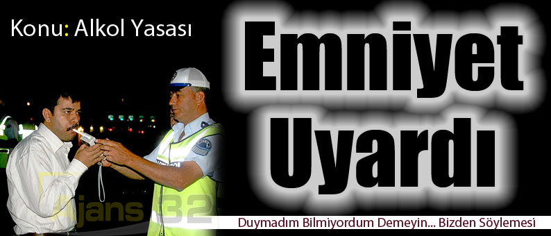 Emniyet Uyardı!