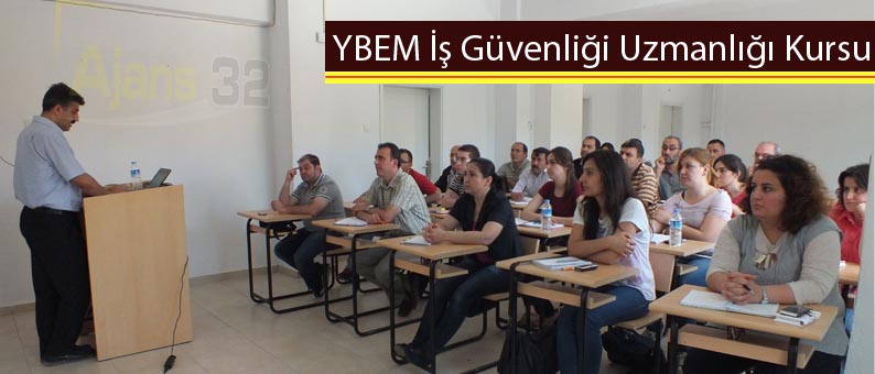 YBEM İş Güvenliği Uzmanlığı Kursu