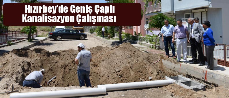 Hızırbey’de Geniş Çaplı Kanalisazyon Çalışması