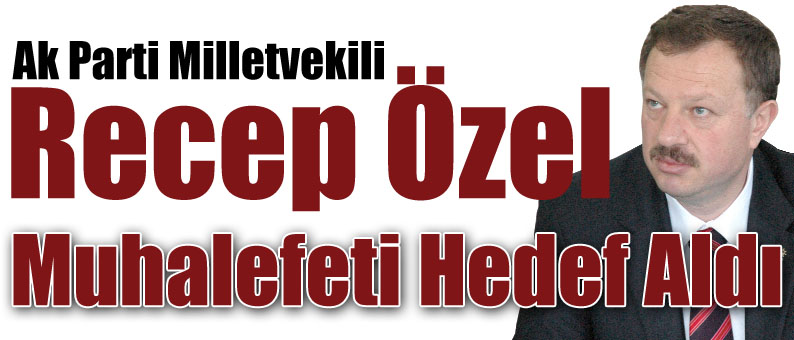 Özel'in Hedefi Muhalefet