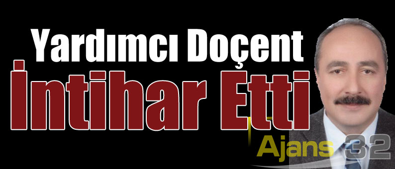 Yardımcı Doçent İntihar Etti