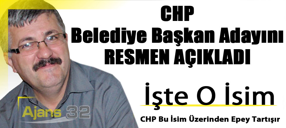 CHP Belediye Başkan Adayını Resmen Açıkladı