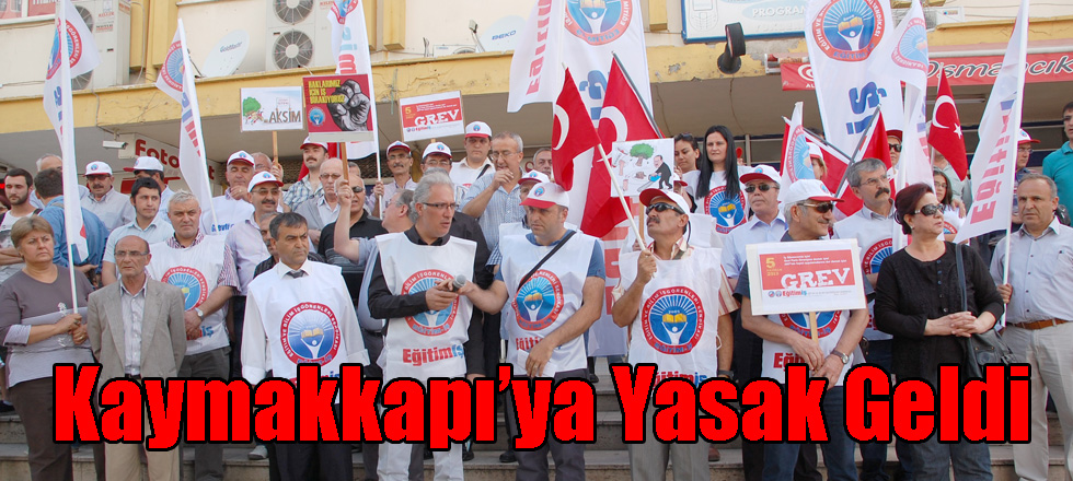 Kaymakkapı’ya Yasak Geldi