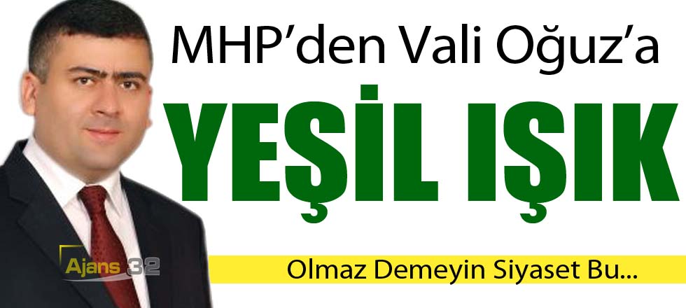 MHP'den Vali Oğuz'a Yeşil Işık