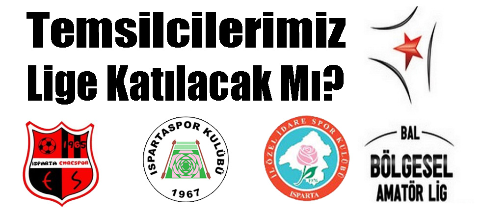 Temsilcilerimiz Lige Katılacak Mı?