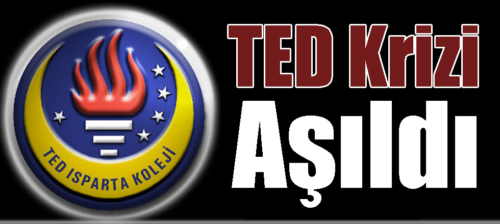 TED Krizi Aşıldı
