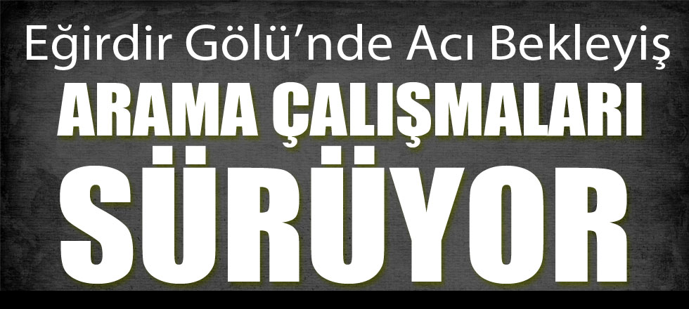 Arama Çalışmaları Sürüyor