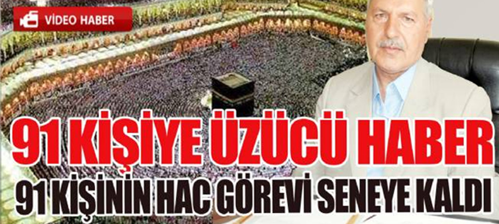 91 Kişinin Hac Görevi Seneye Ertelendi