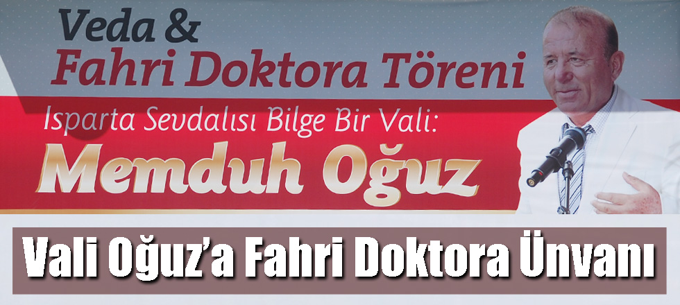Vali Oğuz’a Fahri Doktora Ünvanı