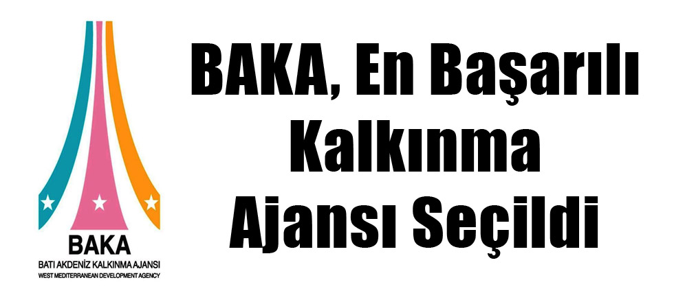 BAKA, En Başarılı Kalkınma Ajansı Seçildi