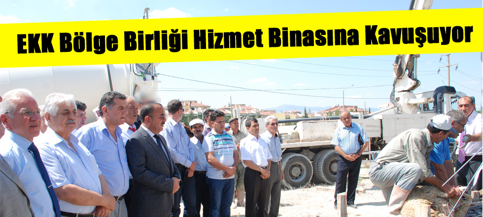 EKK Bölge Birliği Hizmet Binasına Kavuşuyor