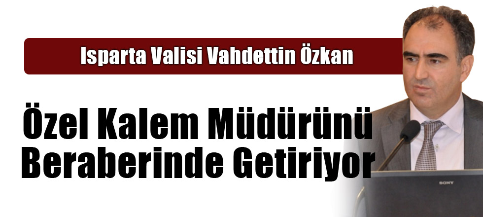 Özel Kalem Müdürünü Beraberinde Getiriyor