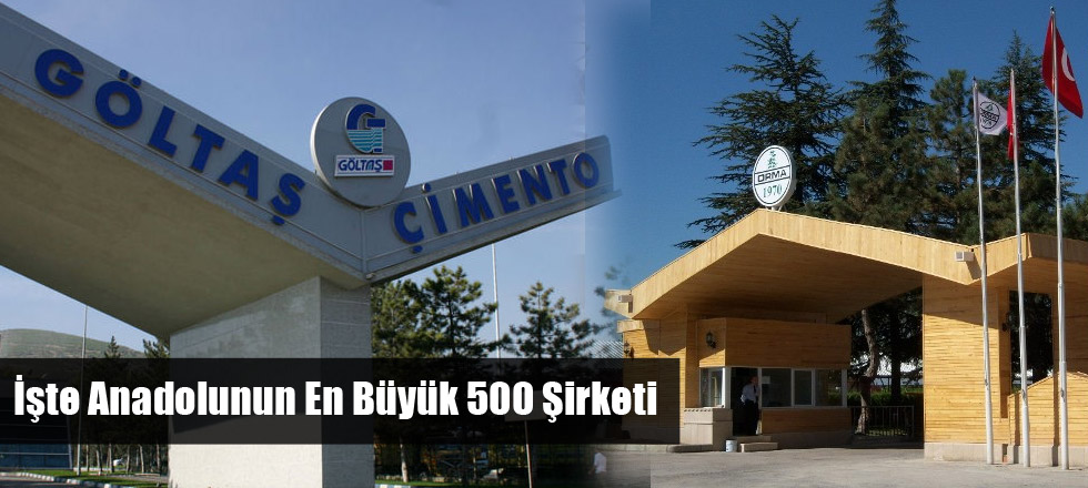 İşte Anadolunun En Büyük 500 Şirketi