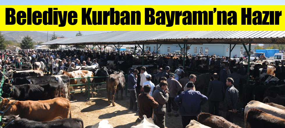 Belediye Kurban Bayramı’na Hazır