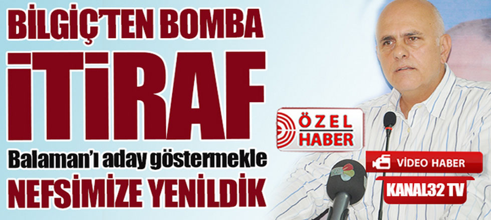 Bilgiç’ten Balaman İtirafi: 'Biz Bir Kez Nefsimize Yenildik'