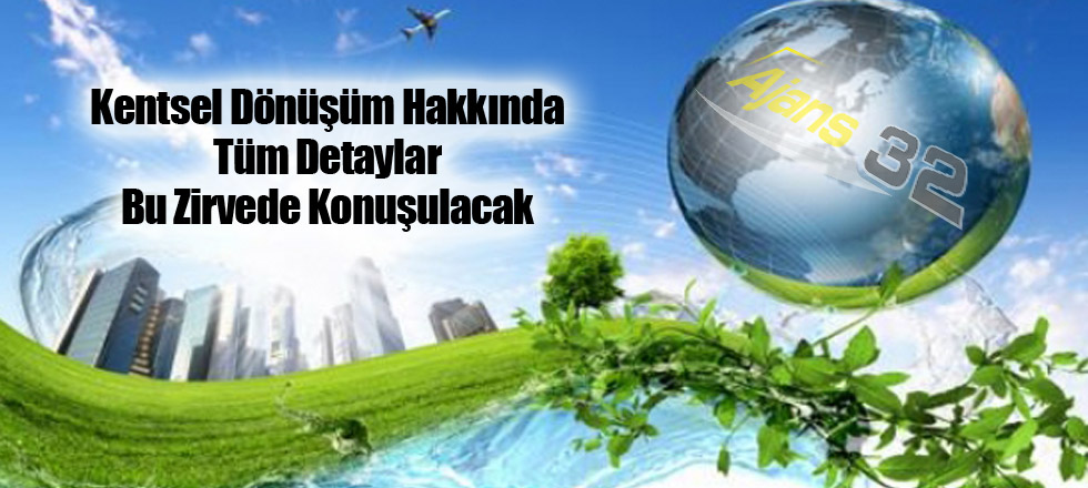 Kentsel Dönüşüm Bu Zirvede Tartışılacak