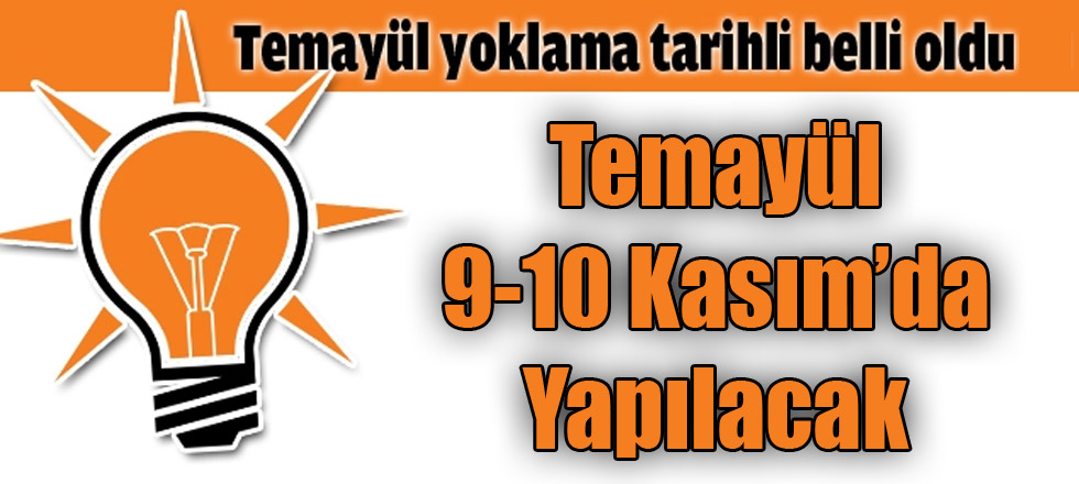 Ak Parti’de Temayül 9-10 Kasım’da Yapılacak