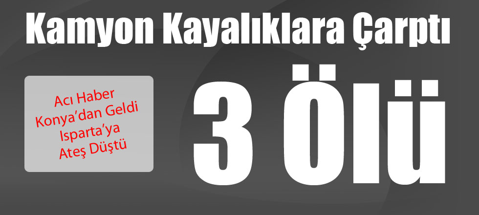 Kamyon Kayalıklara Çarptı: 3 Ölü