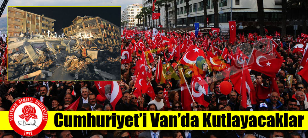 Cumhuriyet Bayramı'nı Van’da Kutlayacaklar