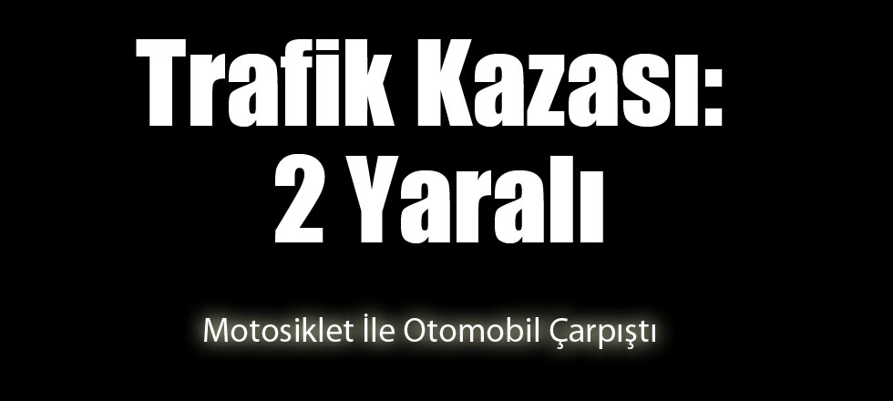 Şarkikaraağaç'ta Trafik Kazası: 2 Yaralı