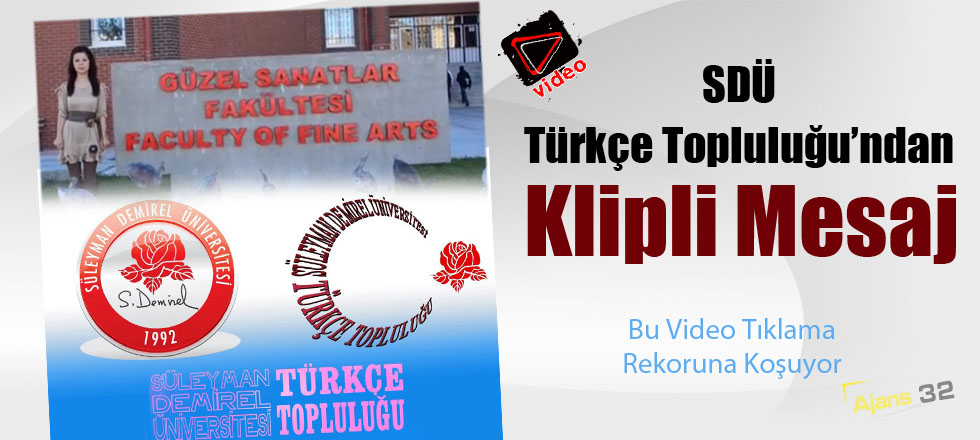 SDÜ Türkçe Topluluğu'ndan Klipli Mesaj (VİDEO HABER)
