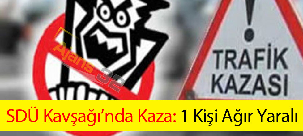 SDÜ Kavşağı'nda Kaza