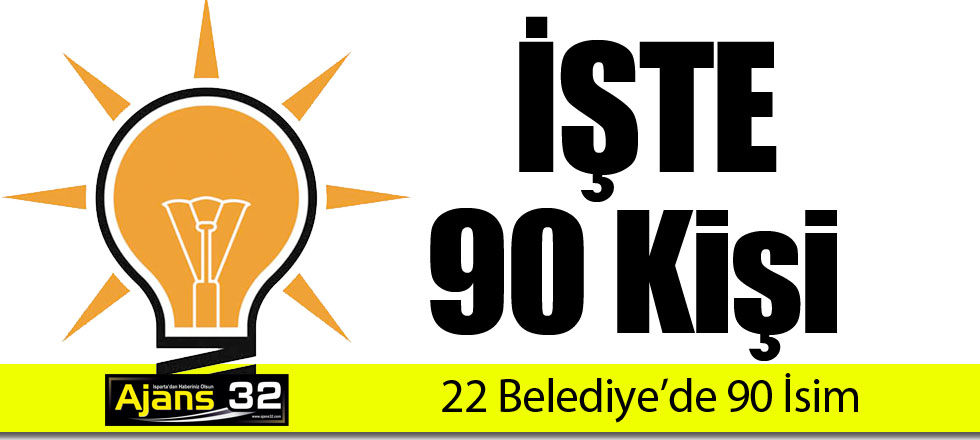 22 Belediye'de 90 İsim